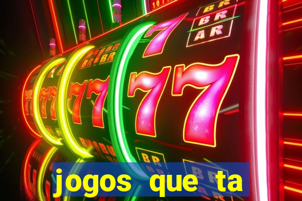 jogos que ta pagando agora